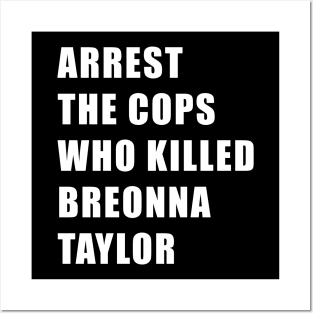 Arrest the cops who killed Breonna Taylor Posters and Art